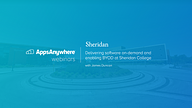 Delivering software on-demand and enabling BYOD at Sheridan College [Webinar Recording]
